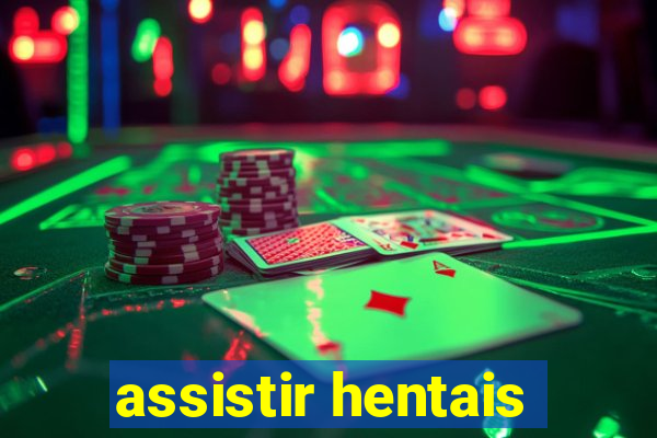 assistir hentais